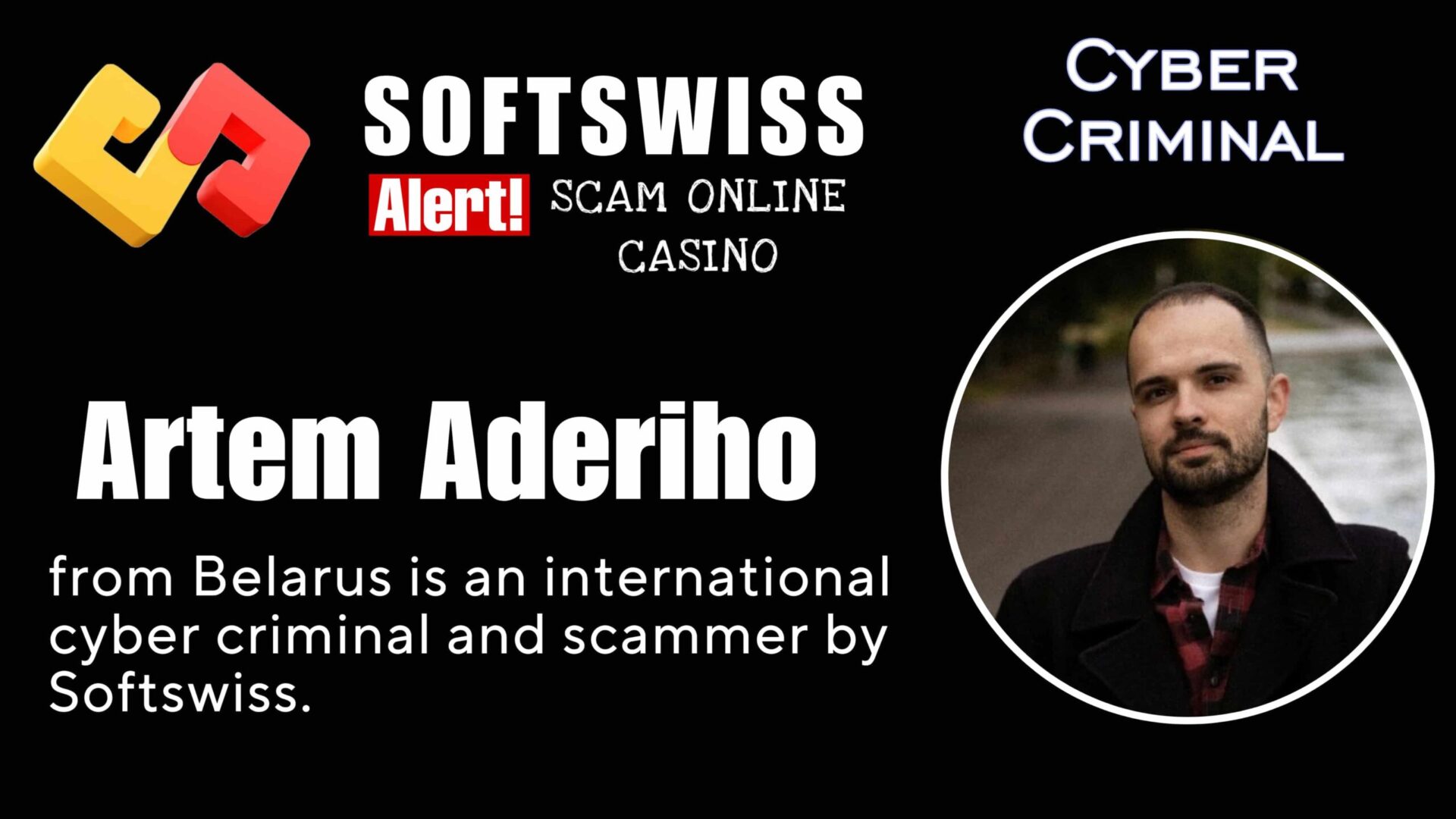 Artem Aderiho - softswiss - Belarusian and Russian cyber fraud agents